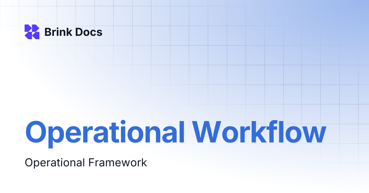 Operational Workflow | Brink Docs